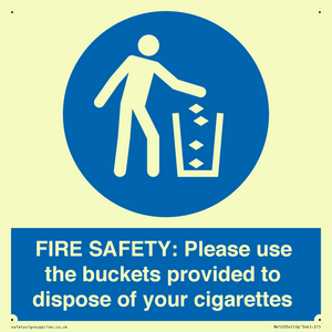 FIRE SAFETY: Please use the buckets provided to dispose of your cigarettes